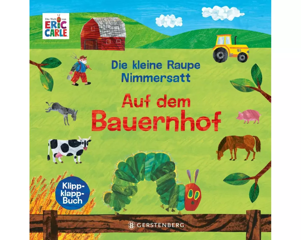 Die kleine Raupe Nimmersatt - Auf dem Bauernhof