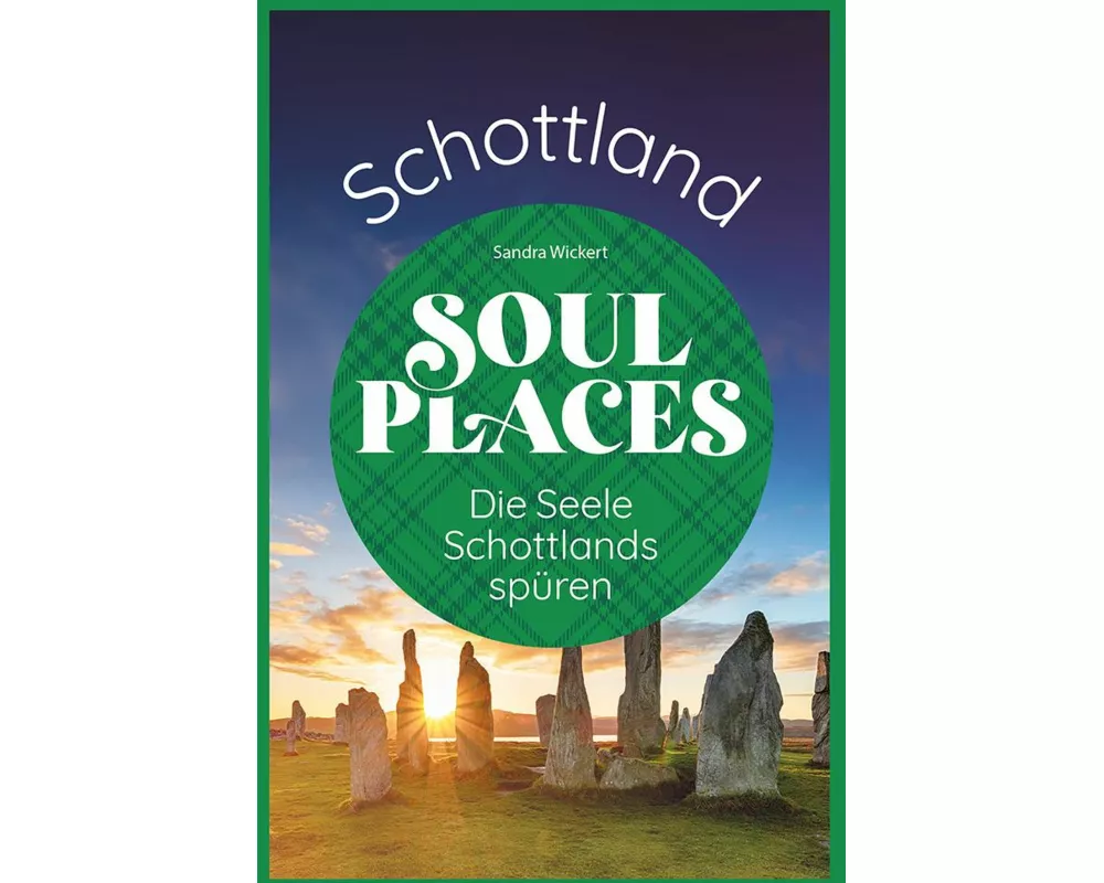 Soul Places Schottland – Die Seele Schottlands spüren