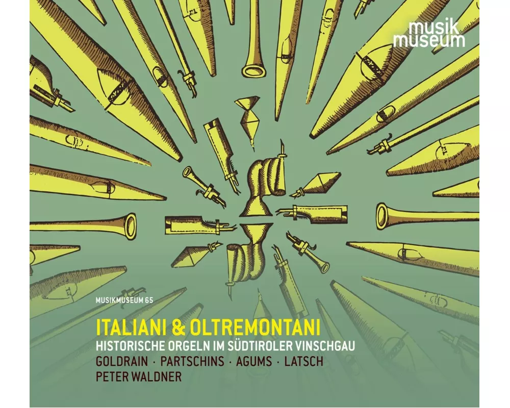 ITALIANI & OLTREMONTANI - Historische Orgeln