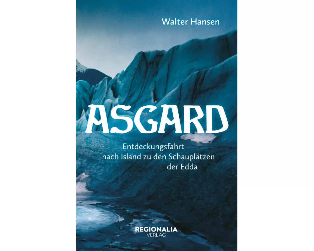 Asgard - Eine Reise in die Götterwelt der Germanen