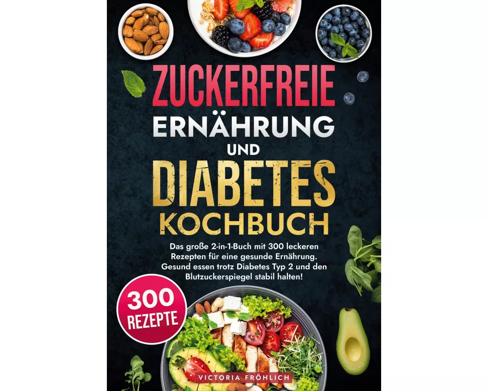 Zuckerfreie Ernährung und Diabetes Kochbuch