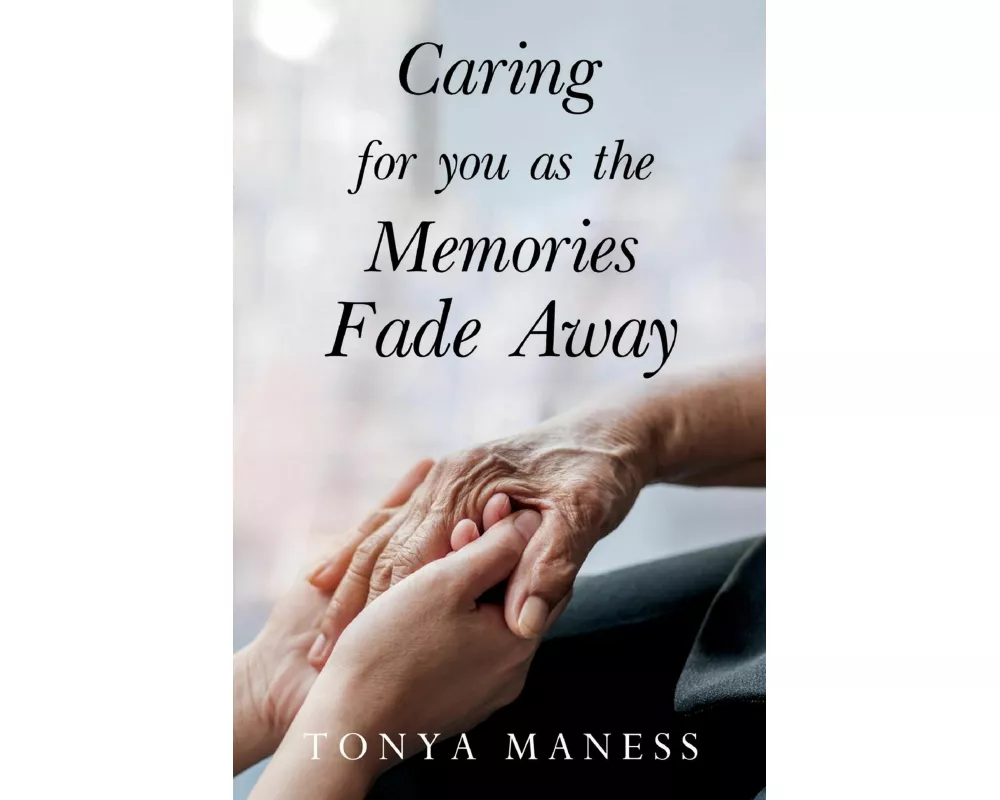 Caring for you as the Memories Fade Away
