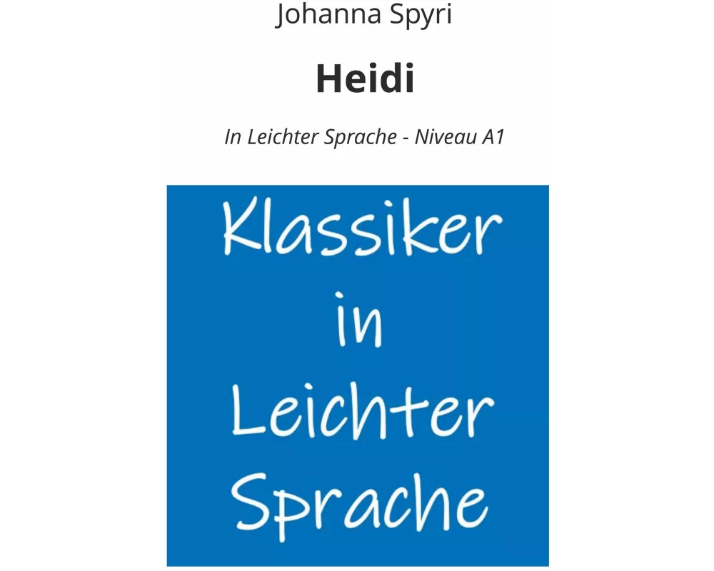 Heidi: In Leichter Sprache - Niveau A1