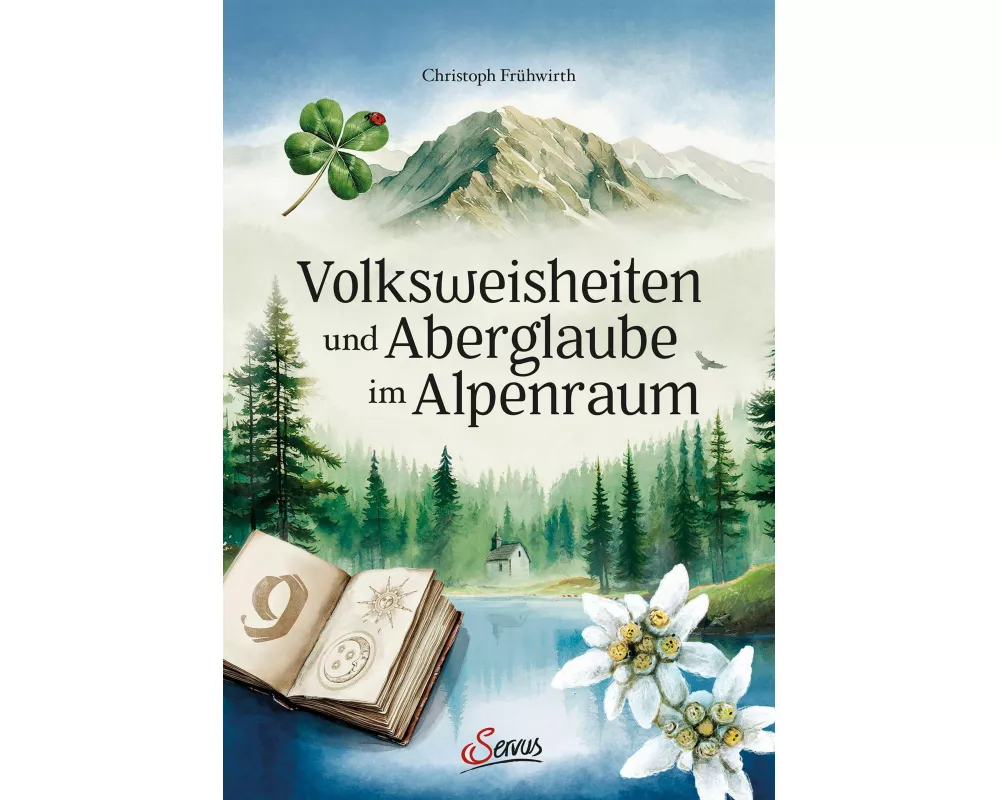 Volksweisheiten und Aberglaube im Alpenraum