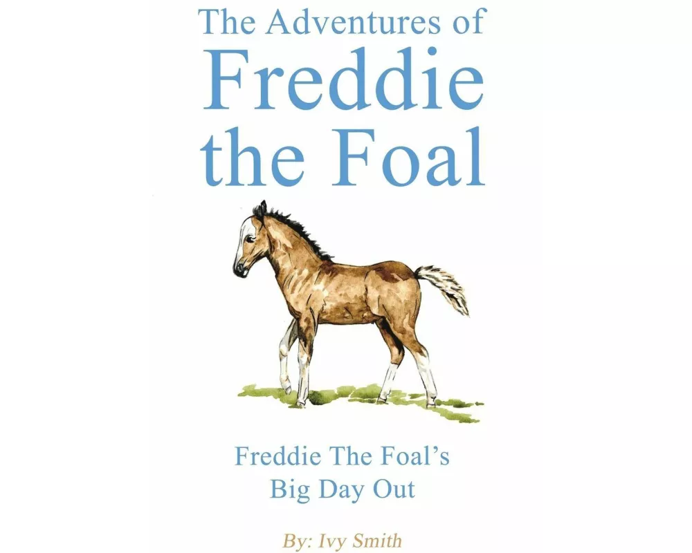 The Adventures of Freddie the Foal