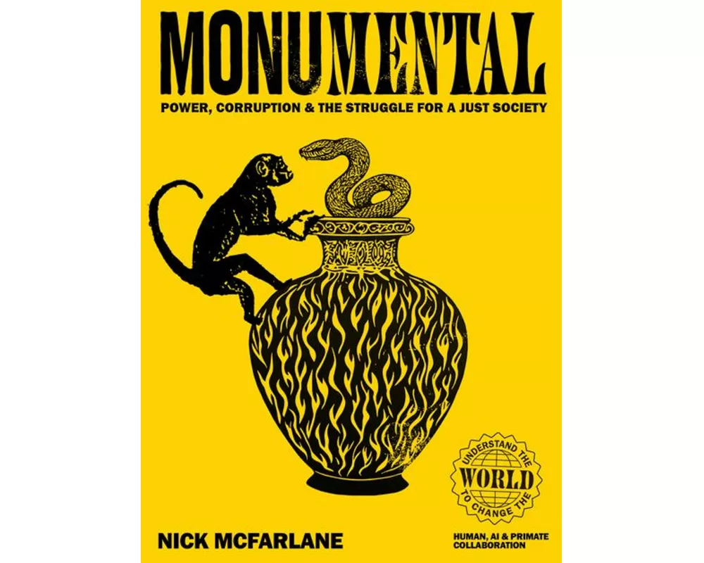 Monumental: Power, Corruption & the Struggle for a Just Society