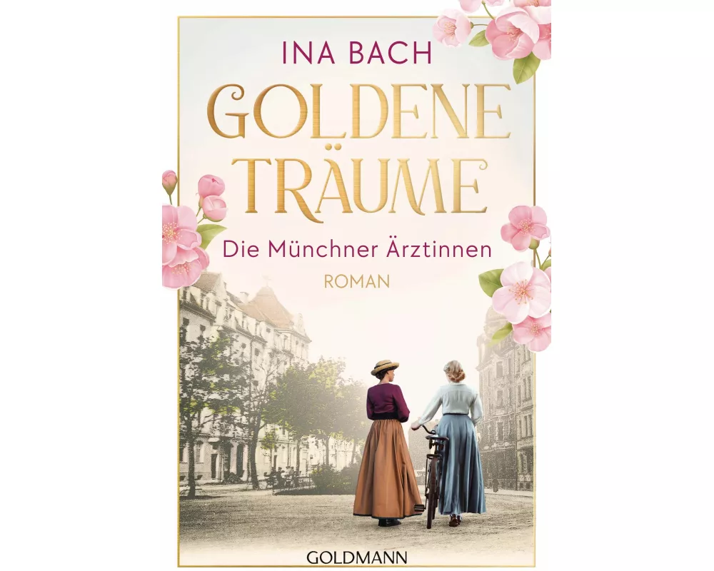 Goldene Träume. Die Münchner Ärztinnen