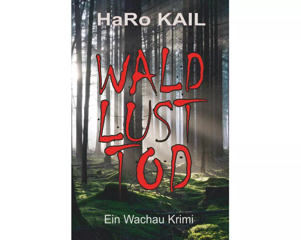 Wald, Lust, Tod