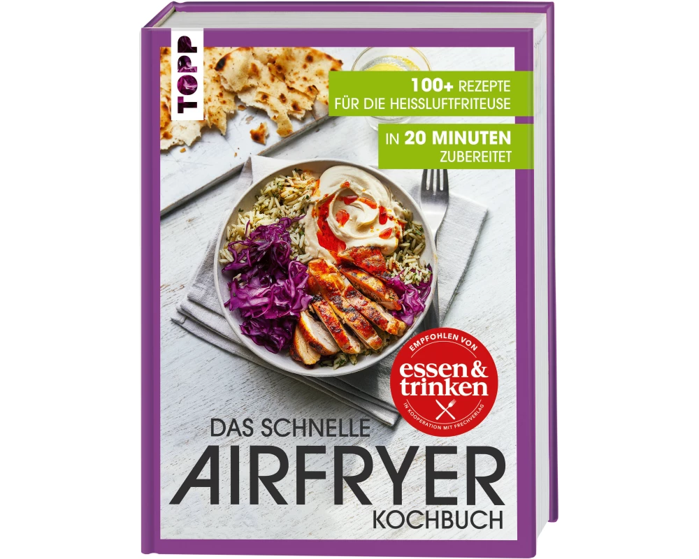 Das schnelle Airfryer Kochbuch – empfohlen von »essen & trinken«