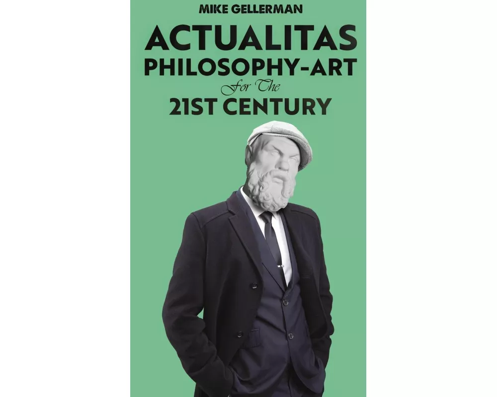 Actualitas: Philosophy-Art for the 21st Century