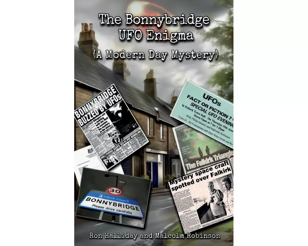 The Bonnybridge UFO Enigma (A Modern Day Mystery)