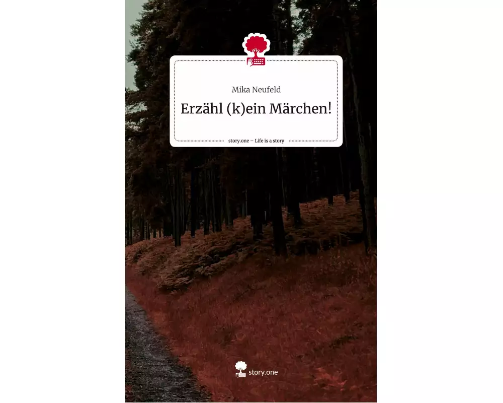 Erzähl (k)ein Märchen!. Life is a Story - story.one