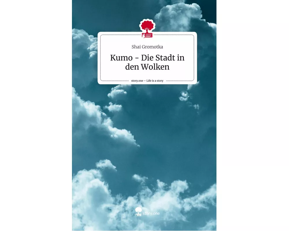 Kumo - Die Stadt in den Wolken. Life is a Story - story.one