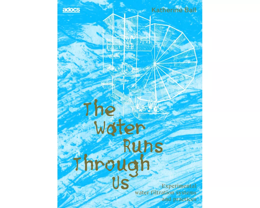 The Water Runs Through Us