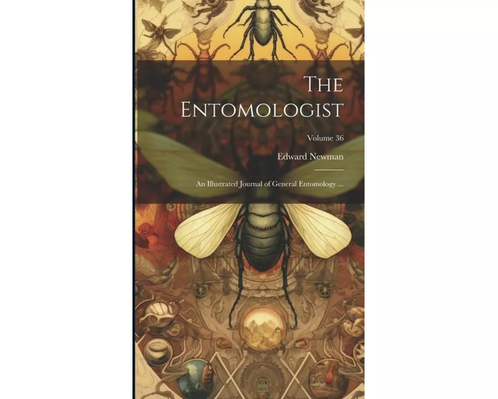 The Entomologist; an Illustrated Journal of General Entomology ...; Volume 36
