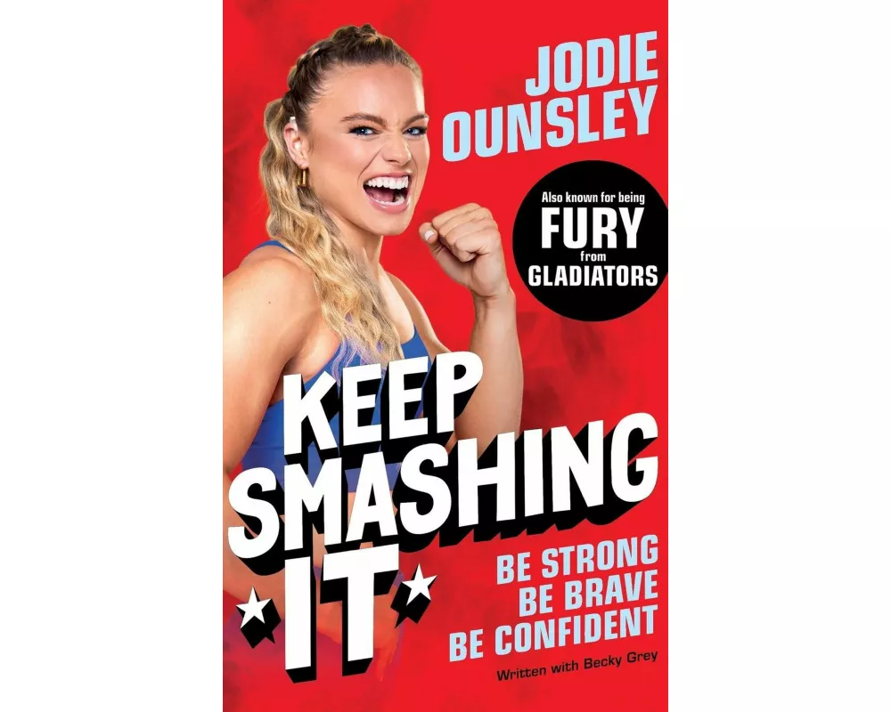 Keep Smashing It: Be Strong, Be Brave, Be Confident