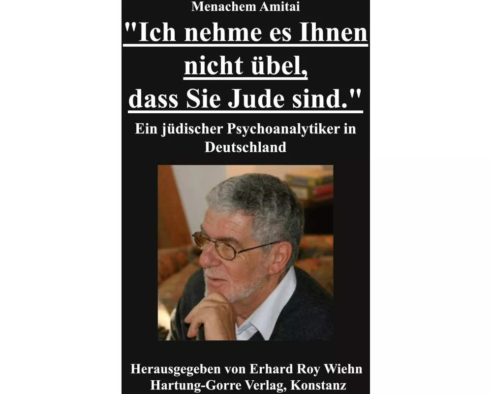 "Ich nehme es Ihnen nicht übel, dass Sie Jude sind."
