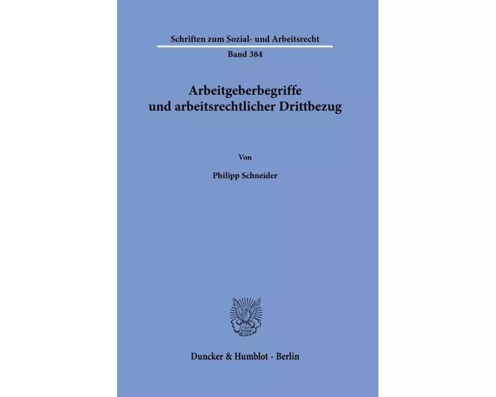 Arbeitgeberbegriffe und arbeitsrechtlicher Drittbezug