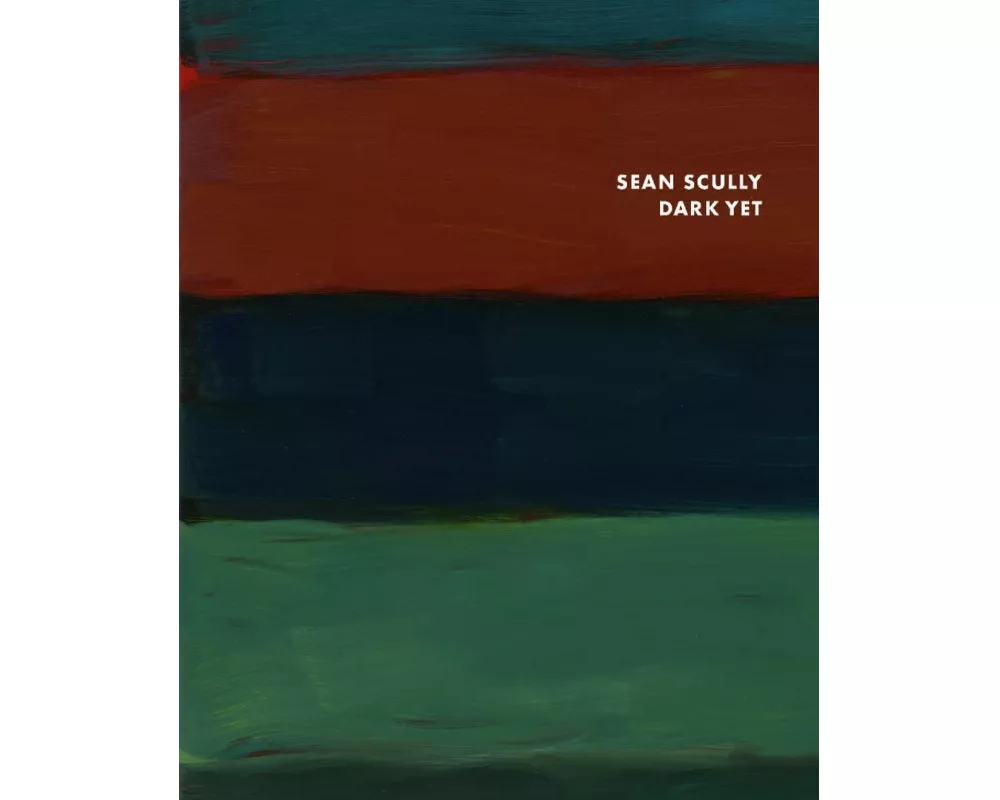 Sean Scully: Dark Yet