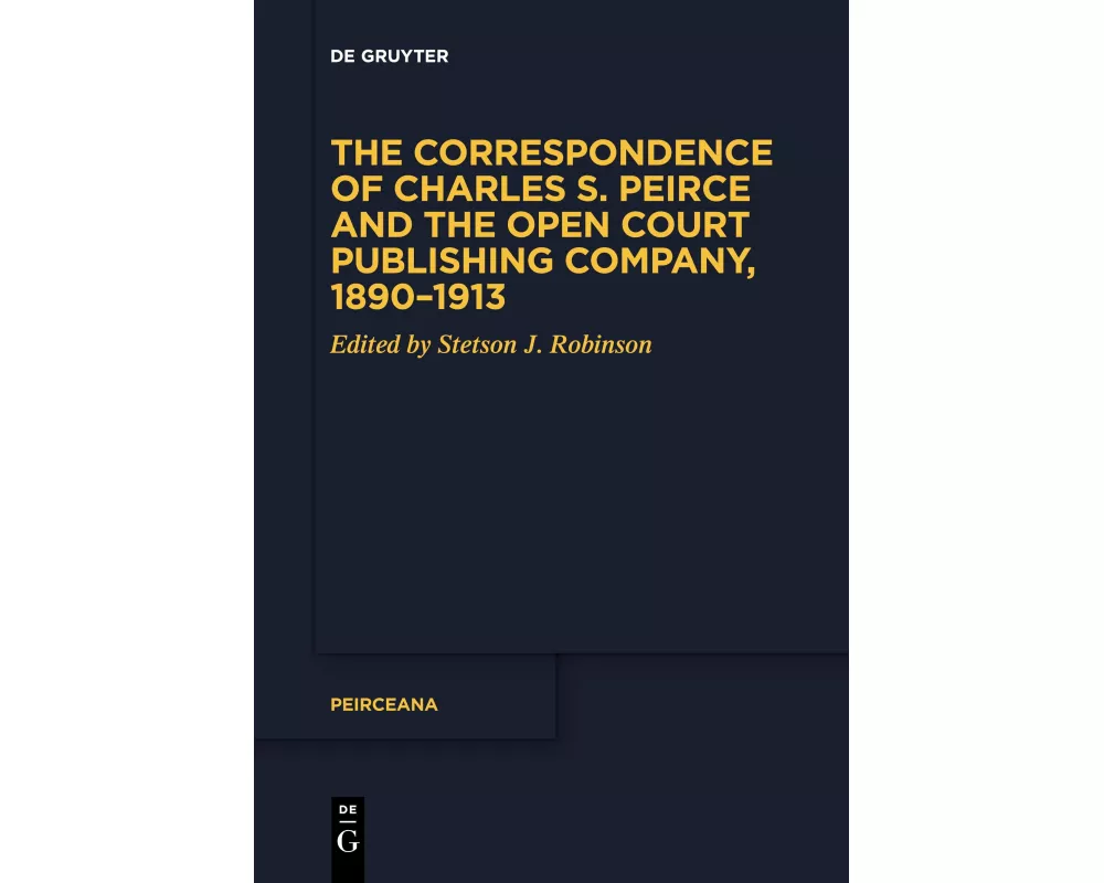 The Correspondence of Charles S. Peirce and the Open Court Publishing Company, 1890-1913