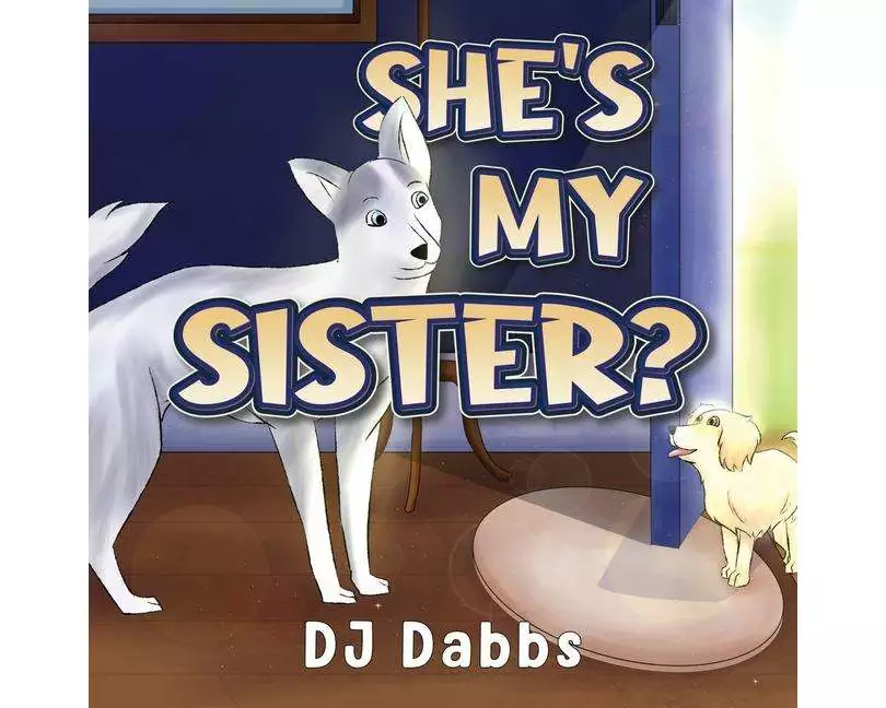 She’s my sister?