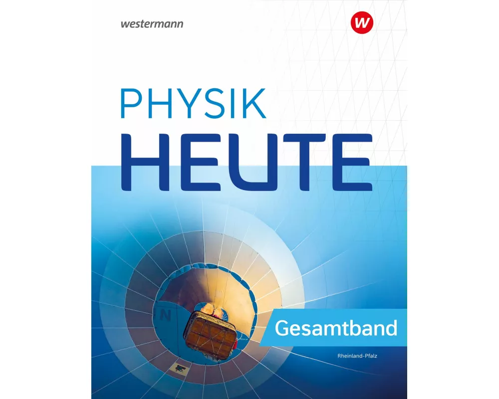 Physik heute. Gesamtband Schulbuch. Für Rheinland-Pfalz