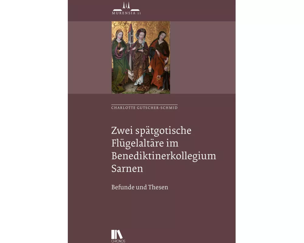 Zwei spätgotische Flügelaltäre im Benediktiner-Kollegium Sarnen