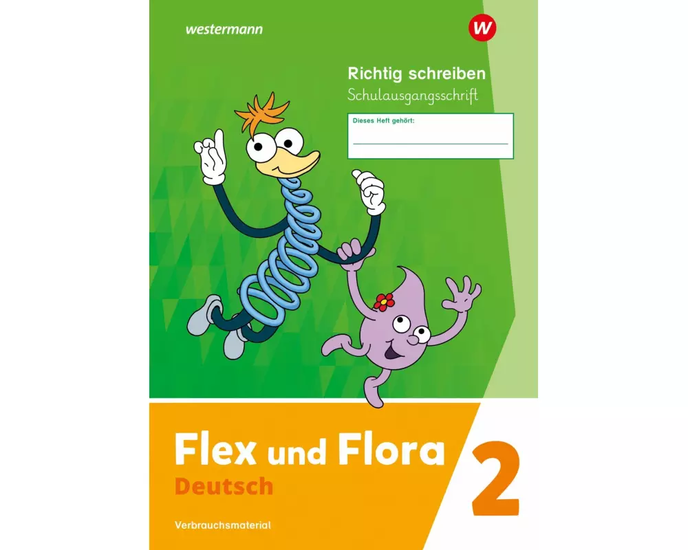 Flex und Flora. Heft Richtig schreiben 2 (Schulausgangsschrift) Verbrauchsmaterial