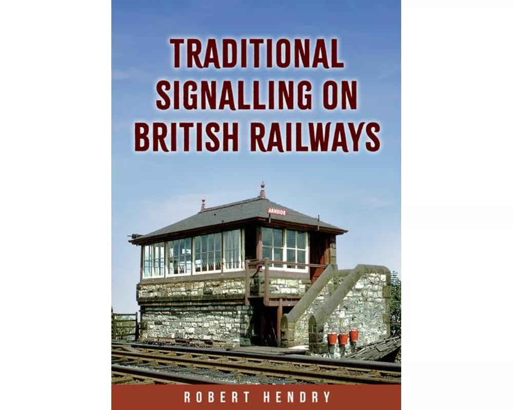 Traditional Signalling on British Railways
