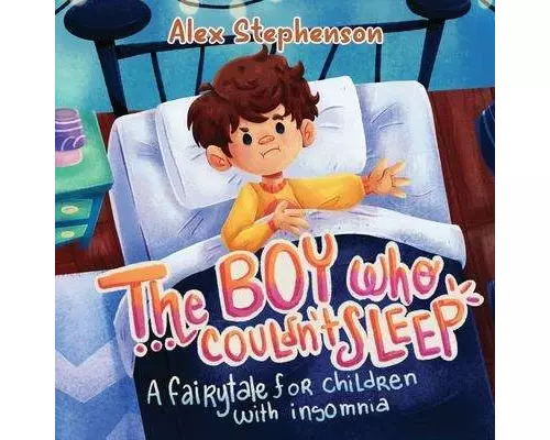 The Boy Who Couldn't Sleep: A Fairytale for Children with Insomnia