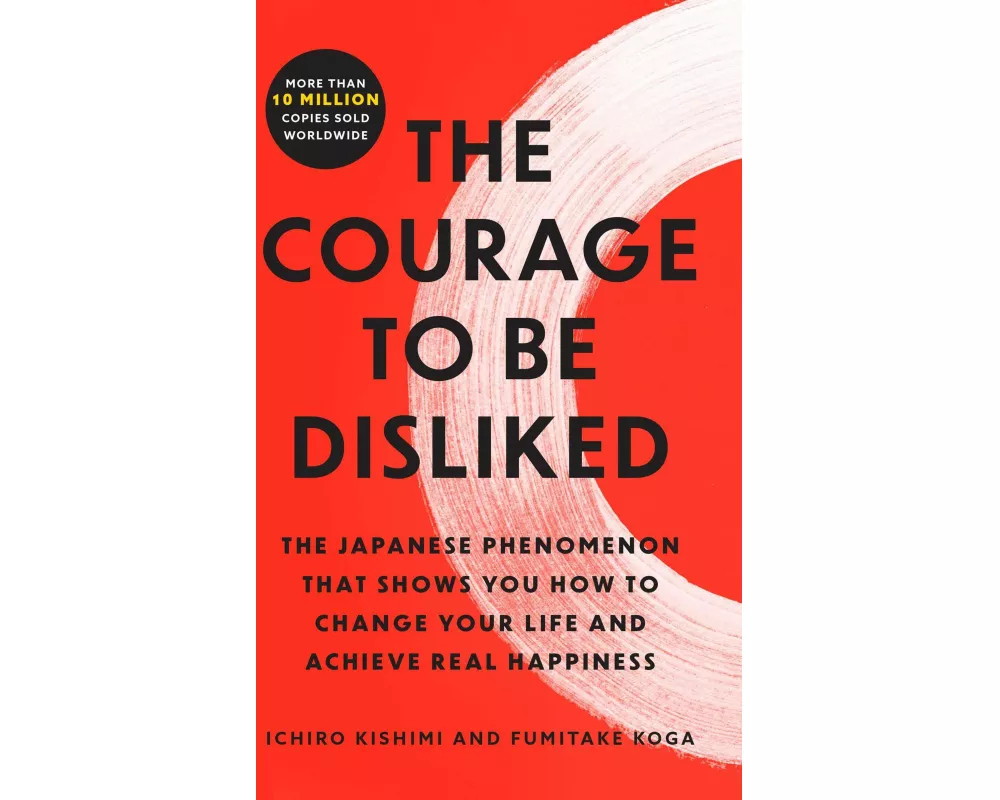 The Courage to Be Disliked