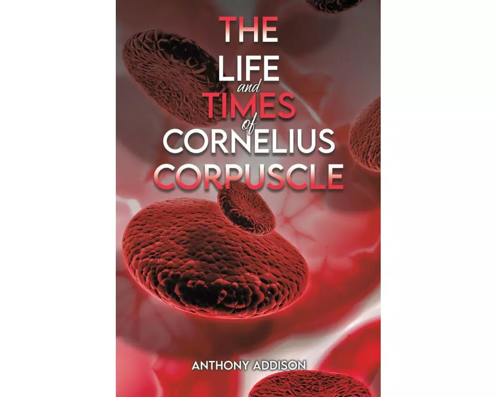 The Life and Times of Cornelius Corpuscle
