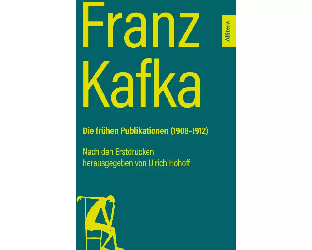 Franz Kafka. Die frühen Publikationen (1908-1912)