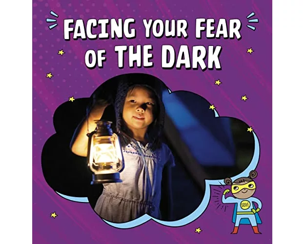 Facing Your Fear of the Dark