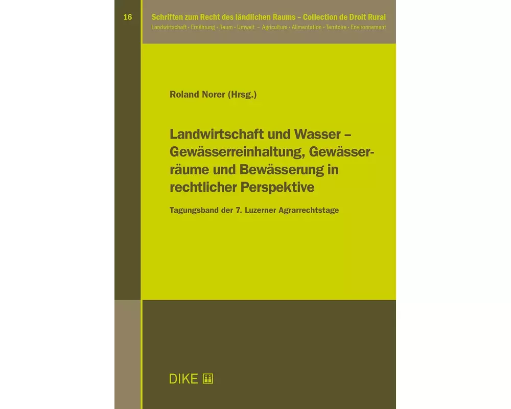 Landwirtschaft und Wasser – Gewässerreinhaltung, Gewässerräume und Bewässerung in rechtlicher Perspektive