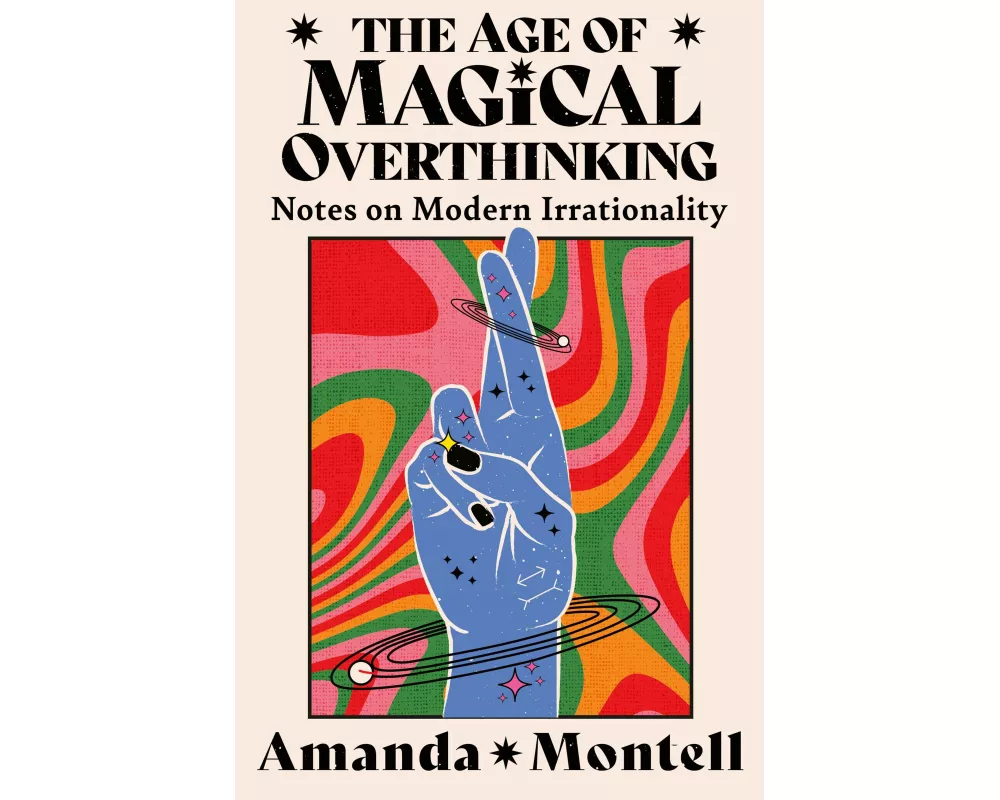 The Age of Magical Overthinking