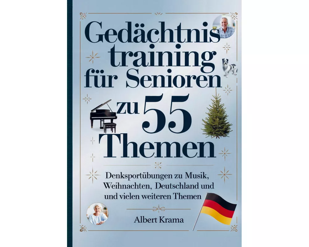 Gedächtnistraining für Senioren zu 55 Themen - Denksportübungen zu Musik, Tieren, Weihnachten, Deutschland und vielen weiteren Themen