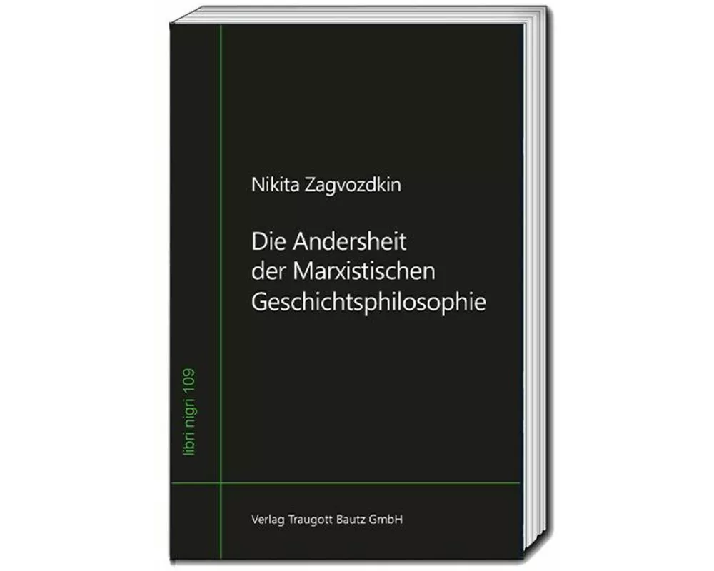 Die Andersheit der Marxistischen Geschichtsphilosophie