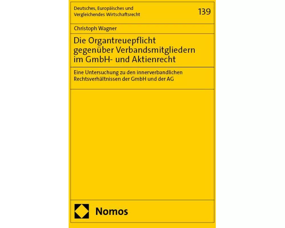 Die Organtreuepflicht gegenüber Verbandsmitgliedern im GmbH- und Aktienrecht