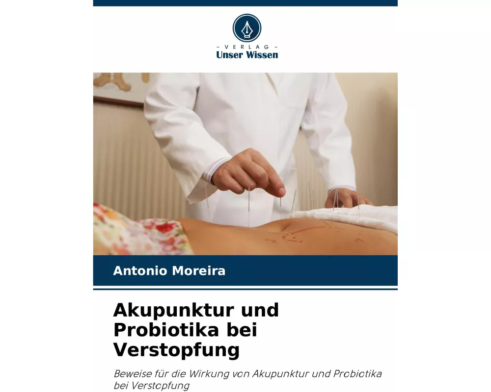 Akupunktur und Probiotika bei Verstopfung