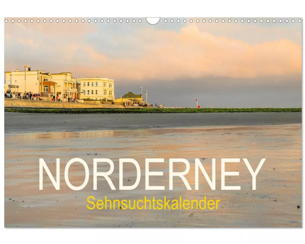 Norderney Sehnsuchtskalender (Wandkalender 2026 DIN A3 quer), CALVENDO Monatskalender