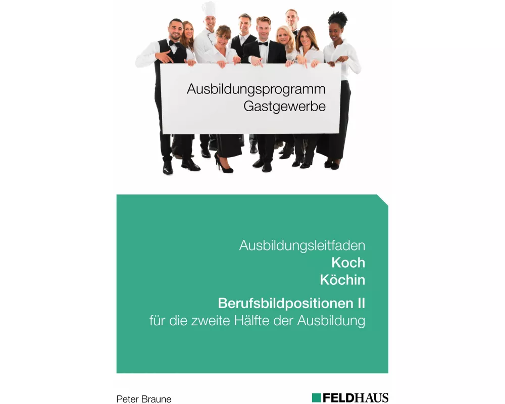 Ausbildungsprogramm Gastgewerbe / Ausbildungsleitfaden Koch/Köchin - Berufsbildpositionen II