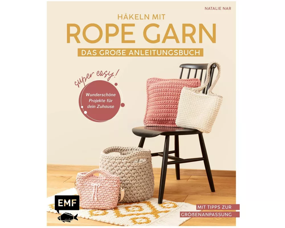 Häkeln mit Rope-Garn super easy – Das große Anleitungsbuch mit Projekten für dein Zuhause
