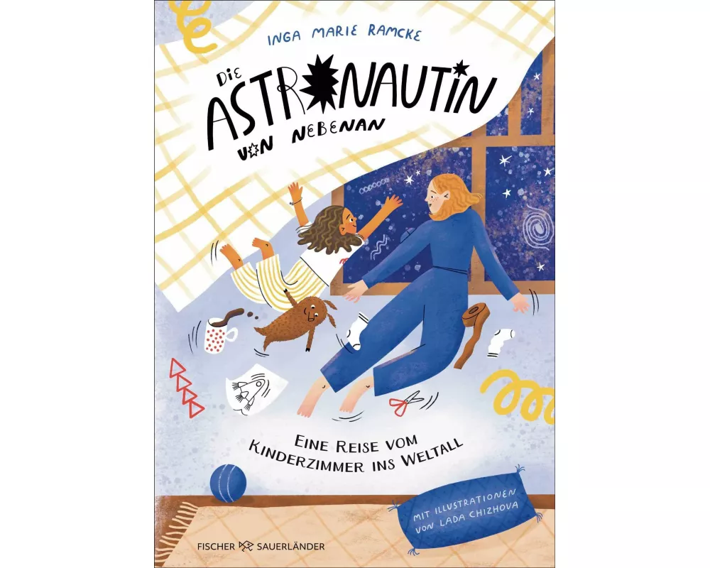 Die Astronautin von nebenan. Eine Reise vom Kinderzimmer ins Weltall