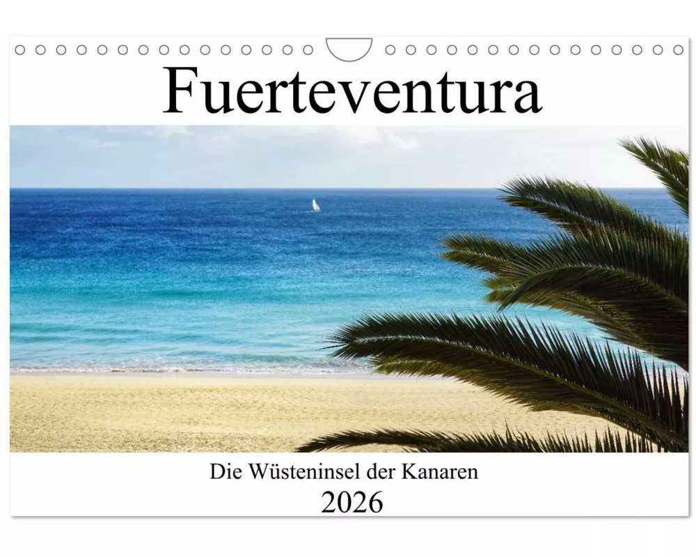 Fuerteventura - die Wüsteninsel der Kanaren (Wandkalender 2026 DIN A4 quer), CALVENDO Monatskalender