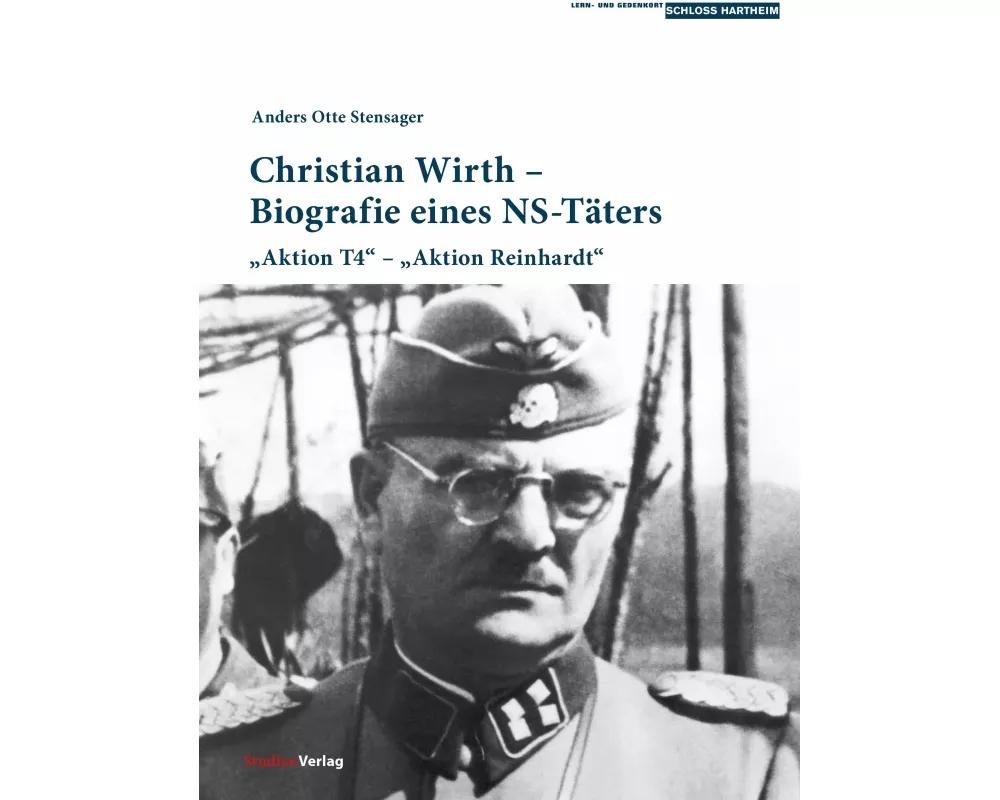Christian Wirth - Biografie eines NS-Täters