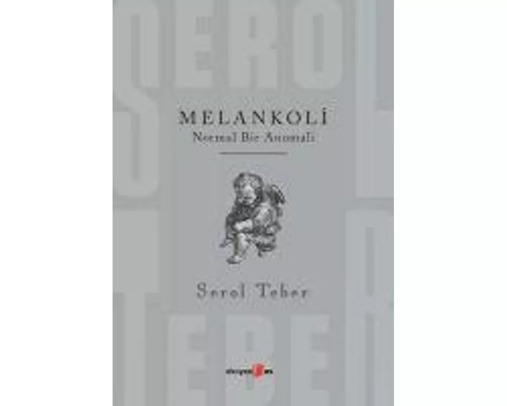 Melankoli - Normal Bir Anomali