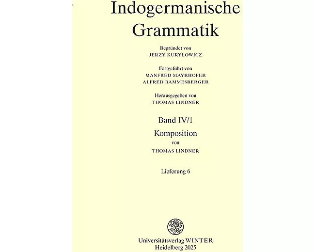 Indogermanische Grammatik / Band IV: Wortbildungslehre (Derivationsmorphologie) / Teilband 1: Komposition / Fasc. 6: [Lieferung 6]