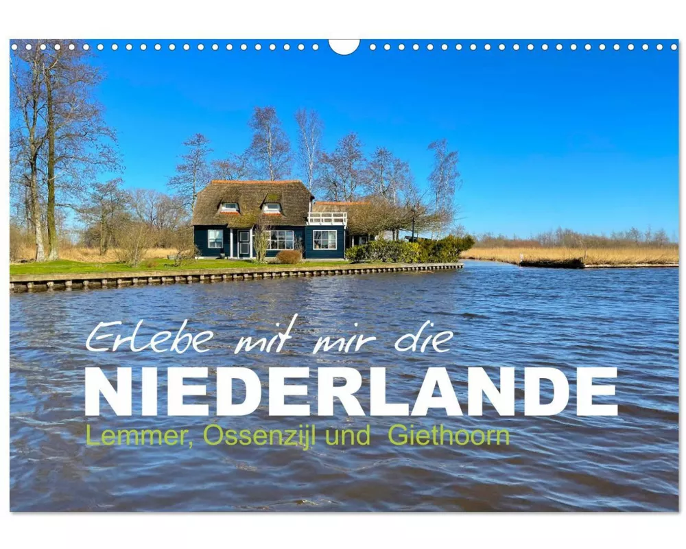 Erlebe mit mir die Niederlande (Wandkalender 2026 DIN A3 quer), CALVENDO Monatskalender