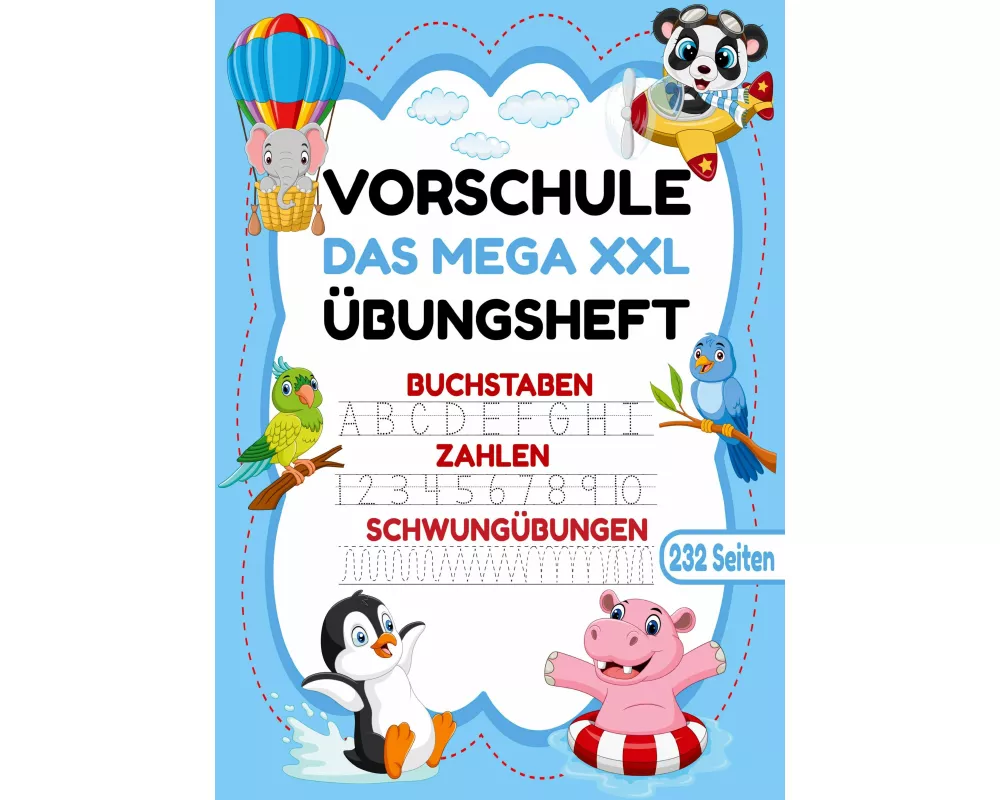 Das MEGA XXL Vorschule Übungsheft - Buchstaben, Zahlen & Schwungübungen mit Tieren